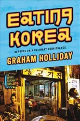 Book cover of Eating Korea by Graham Holliday