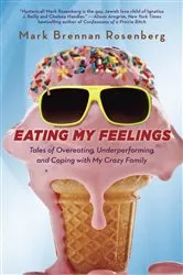 Book cover of Eating My Feelings by Mark Rosenberg