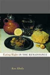 Book cover of Eating Right in the Renaissance by Ken Albala