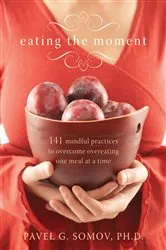 Book cover of Eating the Moment by Unknown