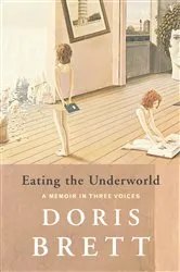 Book cover of Eating the Underworld by Doris Brett