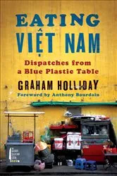 Book cover of Eating Viet Nam by Graham Holliday