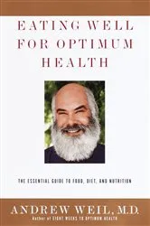 Book cover of Eating Well for Optimum Health by Andrew Weil