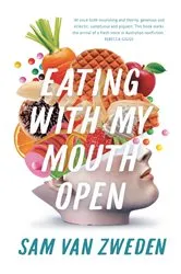 Book cover of Eating With My Mouth Open by Unknown