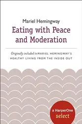 Book cover of Eating with Peace and Moderation by Mariel Hemingway