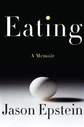 Book cover of Eating by Jason Epstein