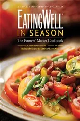 Book cover of EatingWell in Season: The Farmers' Market Cookbook (EatingWell) by N/A