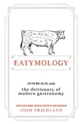 Book cover of Eatymology by Josh Friedland