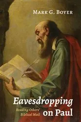 Book cover of Eavesdropping on Paul by Mark G. Boyer