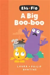 Book cover of Ebb and Flo A Big Boo-Boo by Laura Bunting