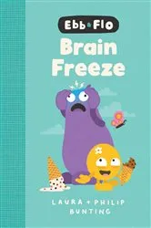 Book cover of Ebb and Flo Brain Freeze by Laura Bunting