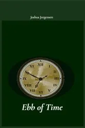 Book cover of Ebb of Time by Joshua Jorgensen