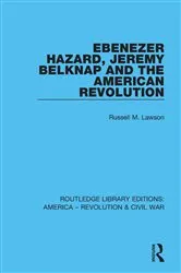 Book cover of Ebenezer Hazard, Jeremy Belknap and the American Revolution by Russell M. Lawson