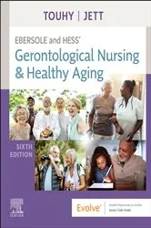 Book cover of Ebersole and Hess' Gerontological Nursing & Healthy Aging - E-Book (6th ed.) by Touhy DNP, CNS, DPNAP, Theris A.
