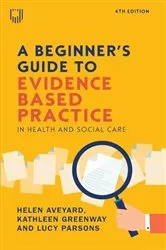Book cover of Ebook: A Beginner's Guide to Evidence-Based Practice in Health and Social Care (4th ed.) by Unknown