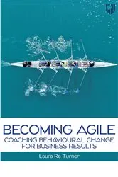 Book cover of Ebook: Becoming Agile: Coaching Behavioural Change for Business Results by Laura Re Turner