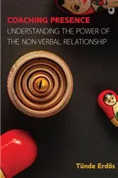 Book cover of EBOOK: Coaching Presence: Understanding the Power of the Non-Verbal Rel ationship by Tünde Erdös