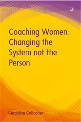 Book cover of Ebook: Coaching Women: Changing the System not the Person by Geraldine Gallacher