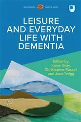 Book cover of Ebook Leisure and Everyday Life with Dementia by Christopher Russell