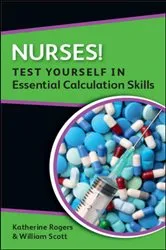 Book cover of EBOOK: Nurses! Test yourself in Essential Calculation Skills by Katherine Rogers