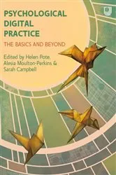 Book cover of Ebook: Psychological Digital Practice: The Basics and Beyond by Helen Pote