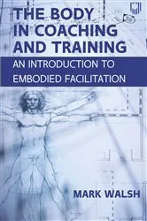 Book cover of EBOOK: The Body in Coaching and Training: An Introduction to Embodied Facilitation by Unknown