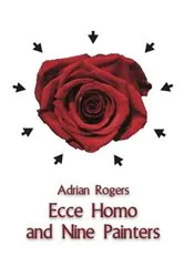Book cover of Ecce Homo and Nine Painters by Adrian Rogers