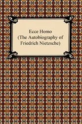 Book cover of Ecce Homo (The Autobiography of Friedrich Nietzsche) by Friedrich Nietzsche