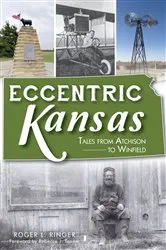 Book cover of Eccentric Kansas by Roger L. Ringer