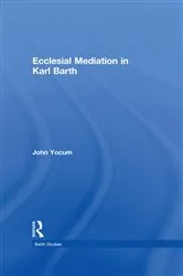 Book cover of Ecclesial Mediation in Karl Barth by John Yocum