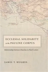 Book cover of Ecclesial Solidarity in the Pauline Corpus by James T. Hughes