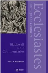 Book cover of Ecclesiastes Through the Centuries by Eric S. Christianson