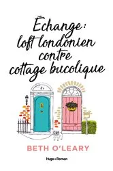 Book cover of Echange loft londonien contre cottage bucolique by Unknown