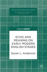 Book cover of Echo and Meaning on Early Modern English Stages by Susan L. Anderson