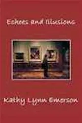 Book cover of Echoes and Illusions by Kathy Lynn Emerson