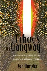 Book cover of Echoes in the Gangway by Joe Murphy