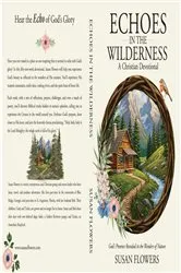 Book cover of Echoes In The Wilderness - A Christian Devotional by Susan C Flowers