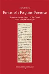 Book cover of Echoes of a forgotten presence : reconstructing the history of the Church of the East in Central Asia by Unknown