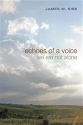 Book cover of Echoes of a Voice by James W. Sire