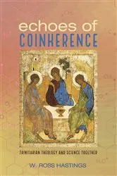 Book cover of Echoes of Coinherence by W. Ross Hastings