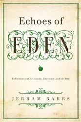 Book cover of Echoes of Eden by Jerram Barrs