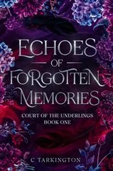 Book cover of Echoes of Forgotten Memories by C Tarkington