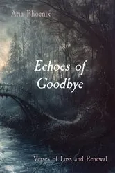 Book cover of Echoes of Goodbye by Aria Phoenix