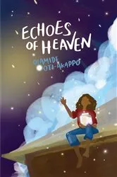 Book cover of Echoes of Heaven by Olamide Oti-Akappo