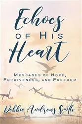 Book cover of Echoes of His Heart (2nd ed.) by Debbie Andrews Smith
