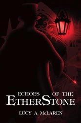 Book cover of Echoes of the EtherStone by Lucy A McLaren
