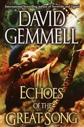 Book cover of Echoes of the Great Song by David Gemmell