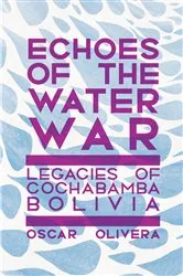 Book cover of Echoes of the Water War by Oscar Olivera