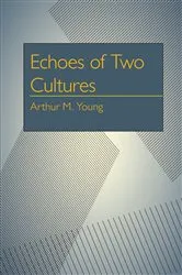 Book cover of Echoes of Two Cultures by Arthur Milton Young