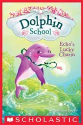 Book cover of Echo's Lucky Charm (Dolphin School #2) by Catherine Hapka